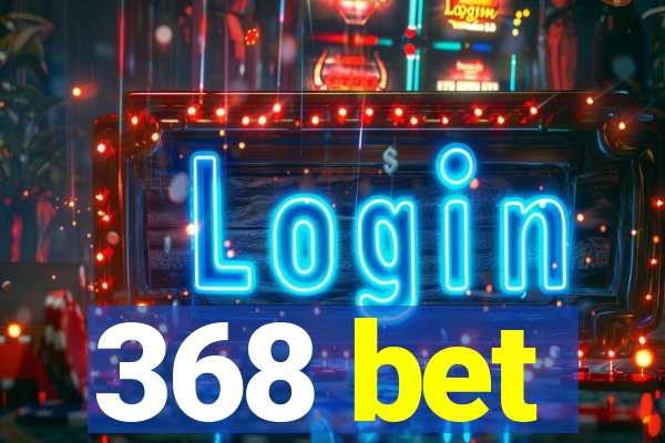 368 bet